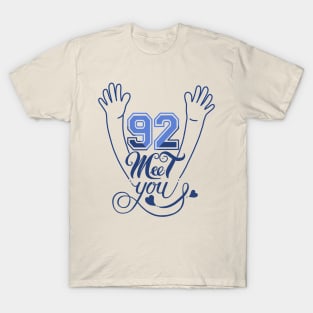 92 meet you T-Shirt